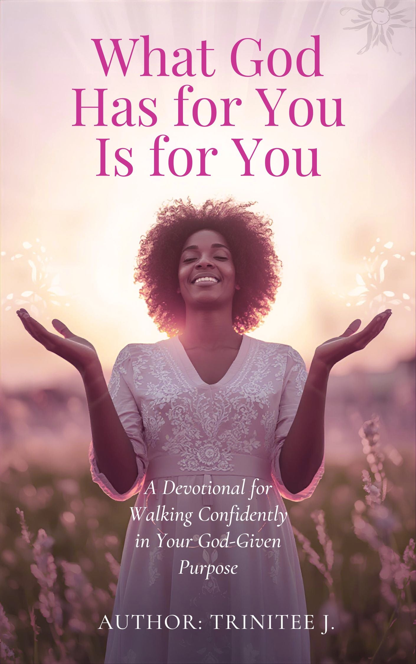 eBook What God Has for You Is for You Written by: Trinitee J.